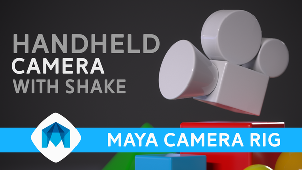 Handheld Camera Rig for Maya